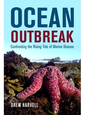 预订 Ocean Outbreak: Confronting the Rising Tide of Marine Disease 海洋暴发：应对海洋疾病的上升趋势: 9780520296978