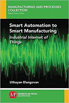 【预售】Smart Automation to Smart Manufacturing: Industrial Internet of Things