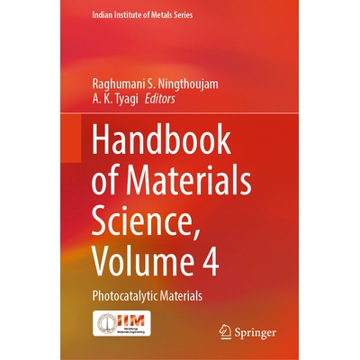 预订 Handbook of Materials Science, Volume 4 Photocatalytic Materials 材料科学手册 第4卷：光催化材料 9789819541294