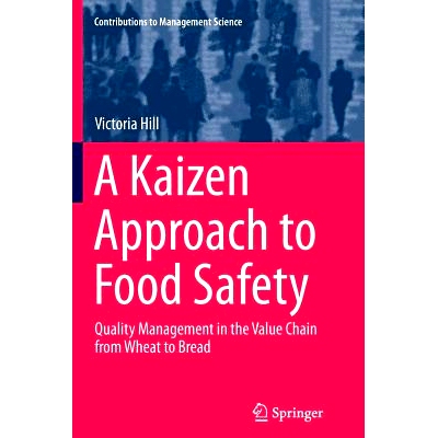预订 A Kaizen Approach to Food Safety: Quality Management in the Value Chain from Wheat to Bread: 9783319379128