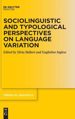 [预订]Sociolinguistic and Typological Perspectives on Language Variation 9783110781069