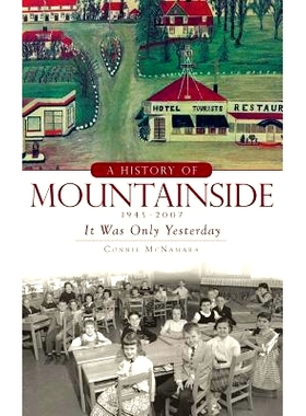 预订 A History of Mountainside, 1945-2007: It Was Only Yesterday: 9781540234667