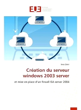 预订 Creation Du Serveur Windows 2003 Server = CRA(C)Ation Du Serveur Windows 2003 Server: 9783841747075
