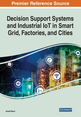 【预订】Decision Support Systems and Industrial IoT in Smart Grid, Factories, and Cities