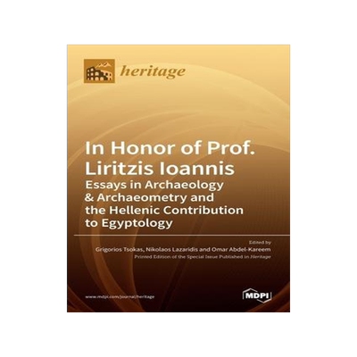 [预订]In Honor of Prof. Liritzis Ioannis: Essays in Archaeology & Archaeometry and the Hellenic Contributi 9783036533995