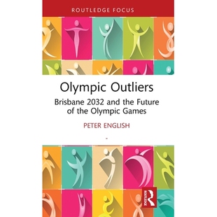 预订 Olympic Outliers: Brisbane 2032 and the Future of the Olympic Games 非常规奥运:2032年布里斯班奥运会与奥运会的未来: