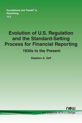 [预订]Evolution of U.S. Regulation and the Standard-Setting Process for Financial Reporting 9781680838640
