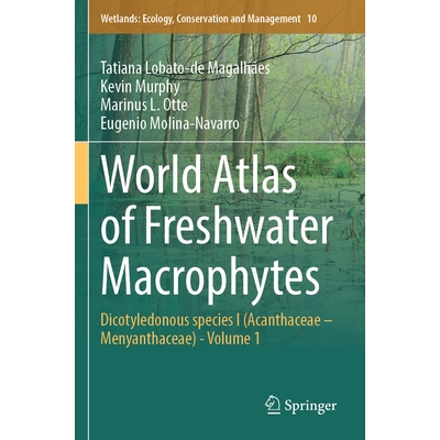 预订 World Atlas of Freshwater Macrophytes: Dicotyledonous species I (Acanthaceae – Menyanthaceae) - Volume 1 世界淡水