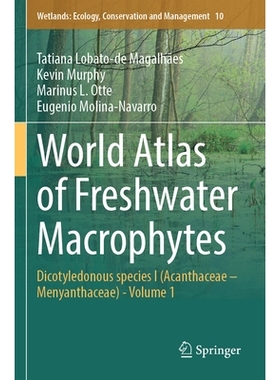 预订 World Atlas of Freshwater Macrophytes: Dicotyledonous species I (Acanthaceae – Menyanthaceae) - Volume 1 世界淡水