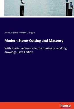 【预订】Modern Stone-Cutting and Masonry: With special reference to the making of working drawings. First Edition