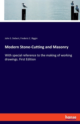 【预订】Modern Stone-Cutting and Masonry: With special reference to the making of working drawings. First Edition