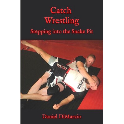 预订 Catch Wrestling, Stepping into the Snake Pit: 9798703390528