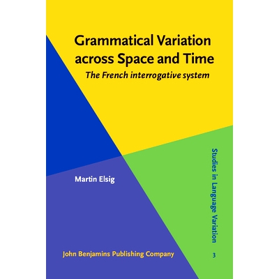 预订 Grammatical Variation across Space and Time: The French Interrogative System 跨越空间与时间的语法变异: 法语疑问系统