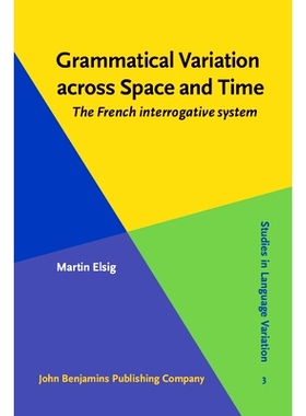预订 Grammatical Variation across Space and Time: The French Interrogative System 跨越空间与时间的语法变异: 法语疑问系统