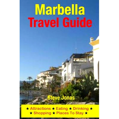 预订 Marbella Travel Guide: Attractions, Eating, Drinking, Shopping & Places To Stay: 9781508998440