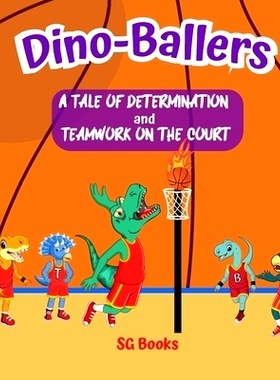 预订 Dino-Ballers: A Tale of Determination and Teamwork on the Court: 9798372585140