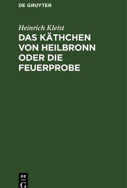 【预订】Das Käthchen von Heilbronn oder die Feuerprobe 9783111134529