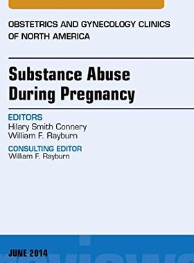 【预订】Substance Abuse During Pregnancy, An Issue of Obstetrics and Gynecology Clinics