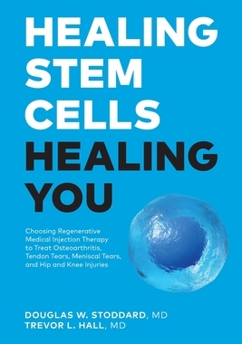 【预订】Healing Stem Cells Healing You: Choosing Regenerative Medical Injection Therapy to treat osteoarthritis, t...