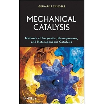 预订 Mechanical Catalysis: Methods Of Enzymatic, Homogeneous, And Heterogeneous Catalysis 力学催化：酶、同类与多相催化方