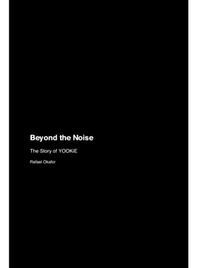 预订 Beyond the Noise: The Story of YOOKiE: 9781779692818