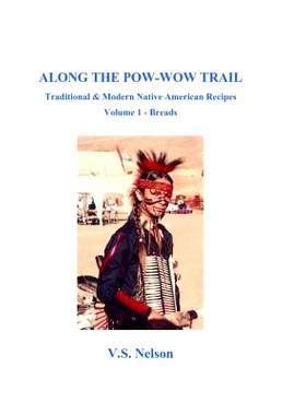 预订 Along the Pow-Wow Trail: Traditional & Modern Native American Recipes: 9781508985730