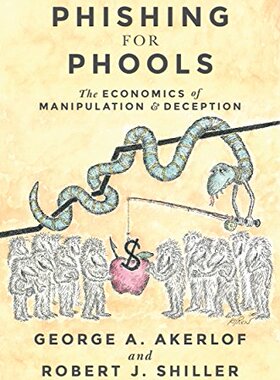 英文原版 钓愚 操纵与欺骗的经济学 Phishing for Phools: The Economics of Manipulation and Deception