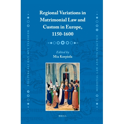 预订 Regional Variations in Matrimonial Law and Custom in Europe, 1150-1600 欧洲婚姻法和习俗区域差异，1150-1600: 9789004
