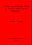 [预订]Of Men and Reindeer Herds in French Magdalenian Prehistory 9780860545040