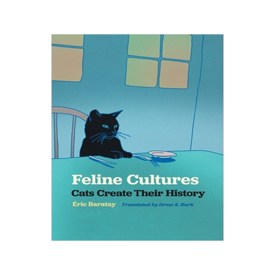 预订 Feline Cultures: Cats Create Their History