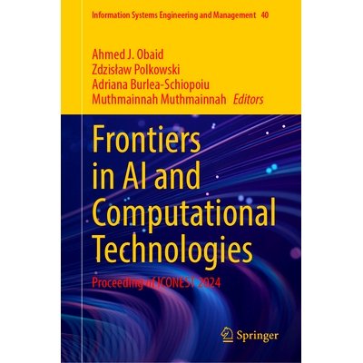 预订 Frontiers in AI and Computational Technologies: Proceeding of ICONEST 2024 人工智能与计算技术前沿：ICONEST 会议 202