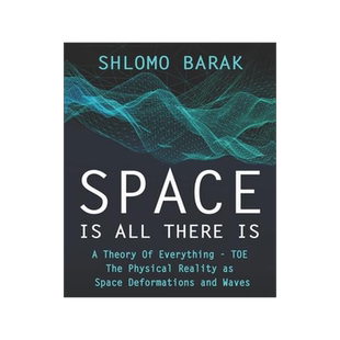 [预订]Space is all there is: The Physical Reality as space deformations and waves 9789659072750