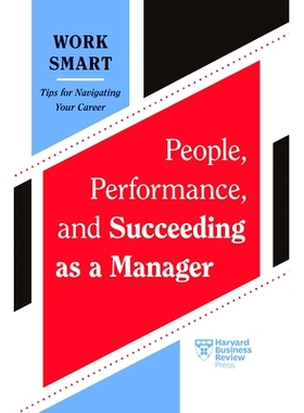 预订 People, Performance, and Succeeding as a Manager (HBR Work Smart Series) 人才、绩效和成功管理（HBR 智慧工作系列）: