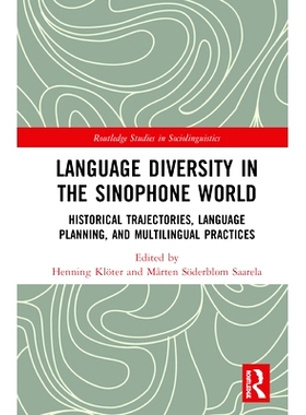 预订 Language Diversity in the Sinophone World: Historical Trajectories, Language Planning, and Multilingual Practices