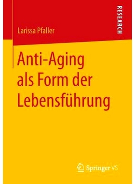 预订 Anti-Aging als Form der Lebensführung: 9783658132569