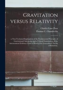 [预订]Gravitation Versus Relativity;: a Non-technical Explanation of the Fundamental Principles of Gravita 9781015335660