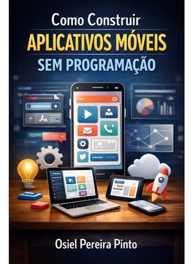 预订 Como Construir Aplicativos Móveis Sem Programação 9798247176954