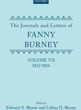 【预订】The Journals and Letters of Fanny Burney (Madame d’Arblay): Volume VII: 1812-1814