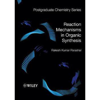 【预订】Reaction Mechanisms in Organic Synthesis