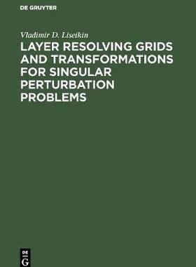 【预订】Layer Resolving Grids and Transformations for Singular Perturbation  9783110460827