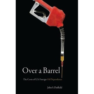 U.S. Over Costs 预订 Foreign 油桶：美国对外石油依赖成本 Barrel Dependence 9780804754996 The Oil
