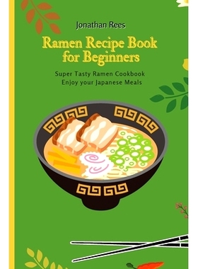 预订 Super Ramen Recipe Book for Beginners: Super Tasty, Quick and Easy Ramen Collection
