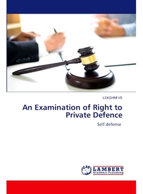 预订 An Examination of Right to Private Defence 私人辩护权审查: 9786207461769