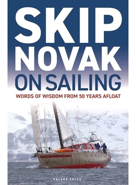 预订 Skip Novak on Sailing: Words of Wisdom from 50 Years Afloat: 9781399414746