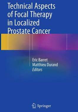 预订 Technical Aspects of Focal Therapy in Localized Prostate Cancer