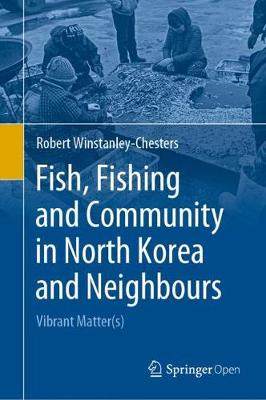 【预订】Fish, Fishing and Community in North Korea and Neighbours 9789811500411