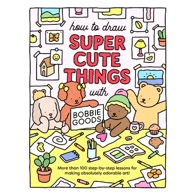预订 How to Draw Super Cute Things with Bobbie Goods: Learn to draw & color absolutely adorable art!: 9780760385029