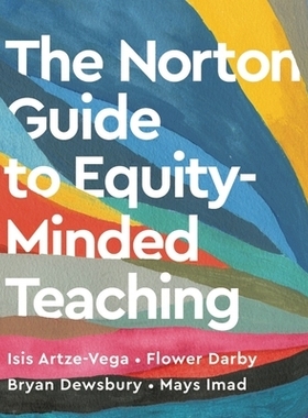 预订 The Norton Guide to Equity-Minded Teaching 诺顿公平教育指南（Norton Guide to Equity-Minded Teaching）: 978039389371