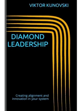 预订 Diamond Leadership: - How Leaders Increase Productivity, Performances and Profit, by Catalyzing Alignment and Innov
