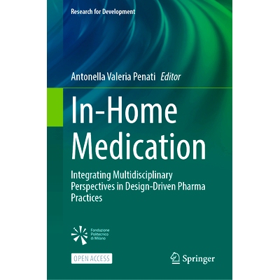 预订 In-Home Medication: Integrating Multidisciplinary Perspectives in Design-Driven Pharma Practices 家庭用药：在设计驱